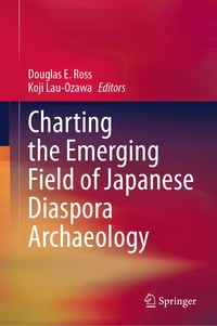 bokomslag Charting the Emerging Field of Japanese Diaspora Archaeology