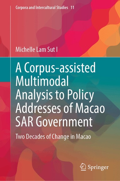 Michelle Lam Sut I - Corpus-assisted Multimodal Analysis to Policy Addresses of Macao SAR Government, Inbunden