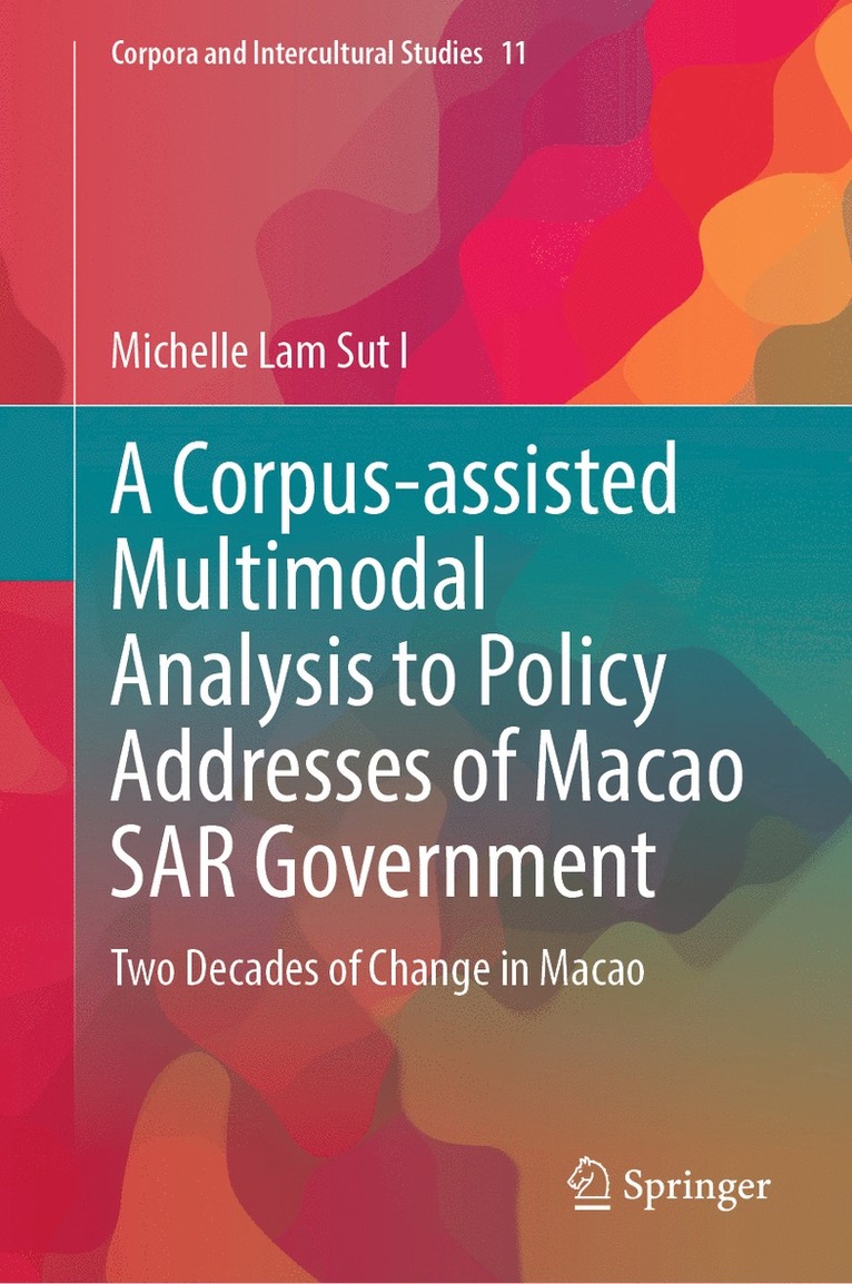 Michelle Lam Sut I, Michelle Lam Sut I. - Corpus-assisted Multimodal Analysis to Policy Addresses of Macao SAR Government, Inbunden