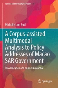 bokomslag A Corpus-assisted Multimodal Analysis to Policy Addresses of Macao SAR Government