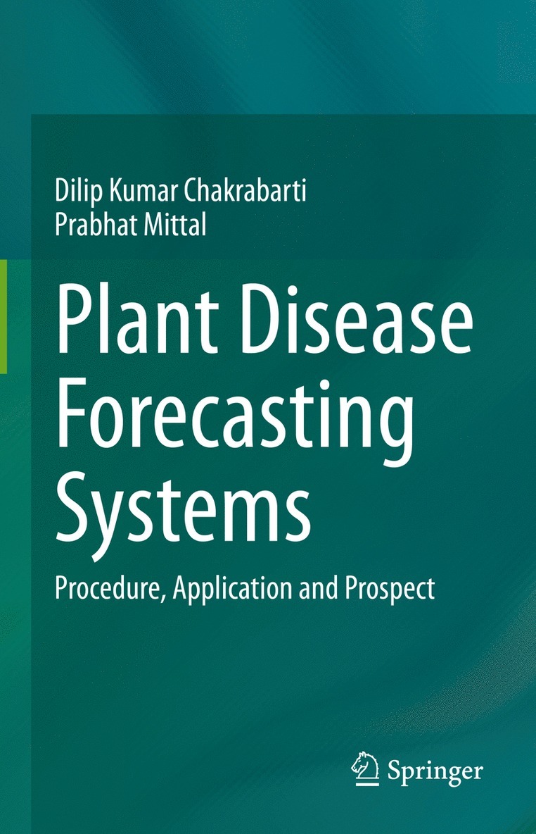 Dilip Kumar Chakrabarti, Prabhat Mittal - Plant Disease Forecasting Systems, Inbunden