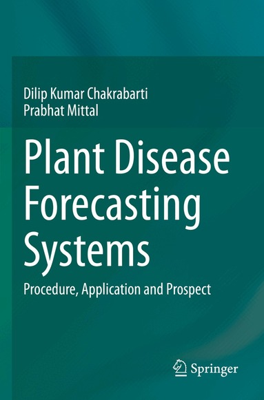 Dilip Kumar Chakrabarti, Prabhat Mittal - Plant Disease Forecasting Systems, Häftad