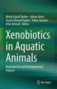 bokomslag Xenobiotics in Aquatic Animals