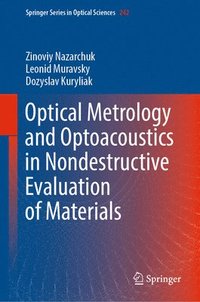 bokomslag Optical Metrology and Optoacoustics in Nondestructive Evaluation of Materials