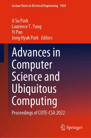 Ji Su Park, Laurence T. Yang, Yi Pan, Jong Hyuk Park - Advances in Computer Science and Ubiquitous Computing, Inbunden