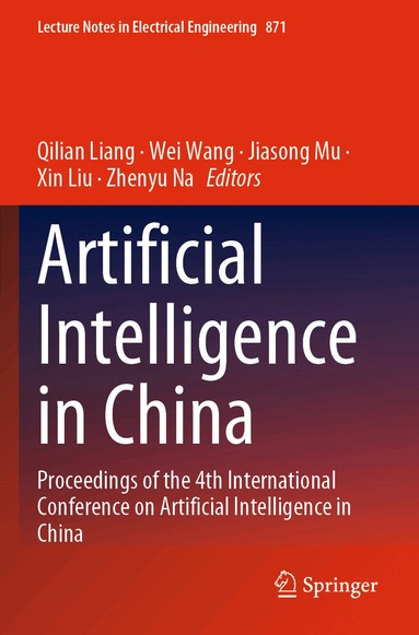 Qilian Liang, Wei Wang, Jiasong Mu, Xin Liu, Zhenyu Na - Artificial Intelligence in China, Häftad