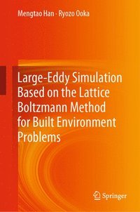 bokomslag Large-Eddy Simulation Based on the Lattice Boltzmann Method for Built Environment Problems