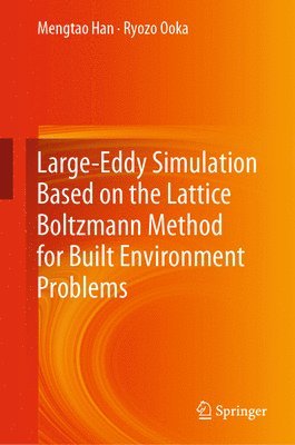 bokomslag Large-Eddy Simulation Based on the Lattice Boltzmann Method for Built Environment Problems