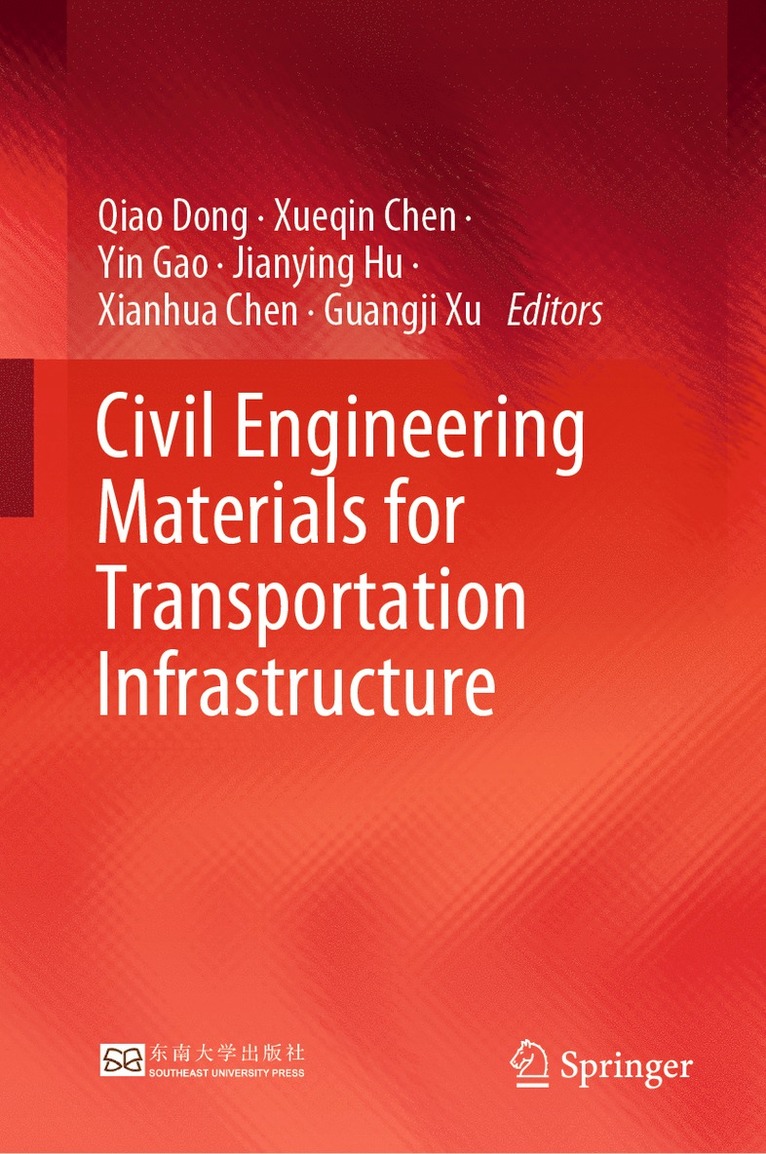 Qiao Dong, Xueqin Chen, Yin Gao, Jianying Hu, Xianhua Chen, Guangji Xu - Civil Engineering Materials for Transportation Infrastructure, Inbunden