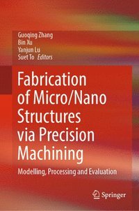 bokomslag Fabrication of Micro/Nano Structures via Precision Machining