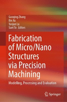 Fabrication of Micro/Nano Structures via Precision Machining 1