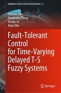bokomslag Fault-Tolerant Control for Time-Varying Delayed T-S Fuzzy Systems