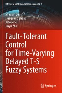 bokomslag Fault-Tolerant Control for Time-Varying Delayed T-S Fuzzy Systems