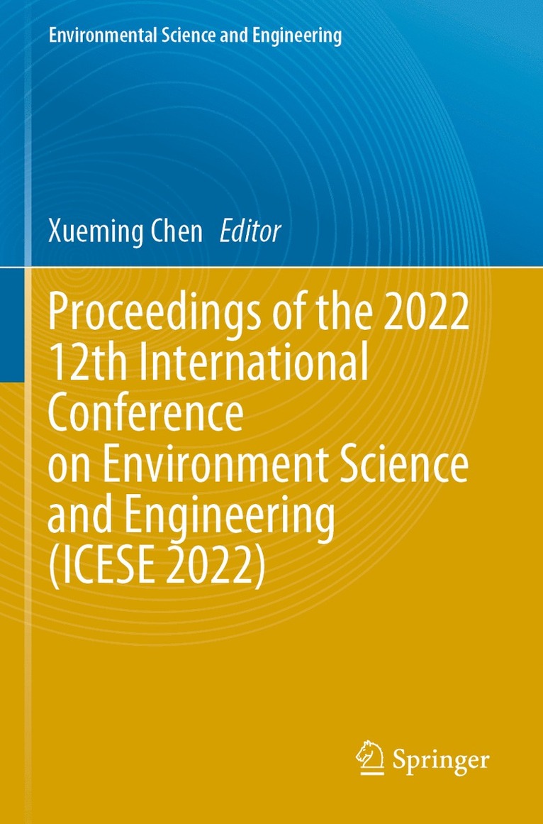 Proceedings of the 2022 12th International Conference on Environment Science and Engineering (ICESE 2022)