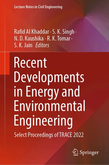 Rafid Al Khaddar, S. K. Singh, N. D. Kaushika, R. K. Tomar, S. K. Jain - Recent Developments in Energy and Environmental Engineering, Inbunden