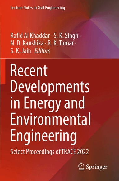 Rafid Al Khaddar, S. K. Singh, N. D. Kaushika, R. K. Tomar, S. K. Jain - Recent Developments in Energy and Environmental Engineering, Häftad