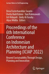 bokomslag Proceedings of the 6th International Conference on Indonesian Architecture and Planning (ICIAP 2022)