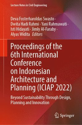 bokomslag Proceedings of the 6th International Conference on Indonesian Architecture and Planning (ICIAP 2022)