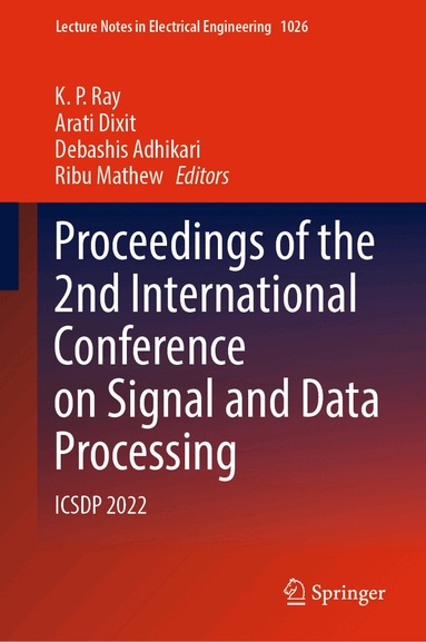 K. P. Ray, Arati Dixit, Debashis Adhikari, Ribu Mathew - Proceedings of the 2nd International Conference on Signal and Data Processing, Inbunden