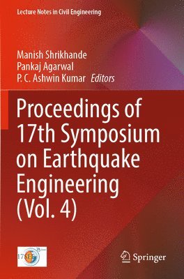Manish Shrikhande, Pankaj Agarwal, P. C. Ashwin Kumar - Proceedings of 17th Symposium on Earthquake Engineering (Vol. 4), Häftad