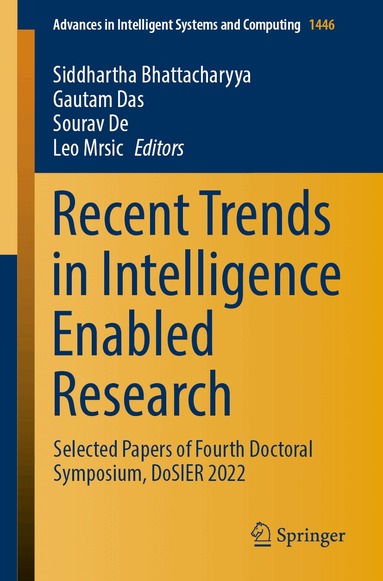 Siddhartha Bhattacharyya, Gautam Das, Sourav De, Leo Mrsic - Recent Trends in Intelligence Enabled Research, Häftad
