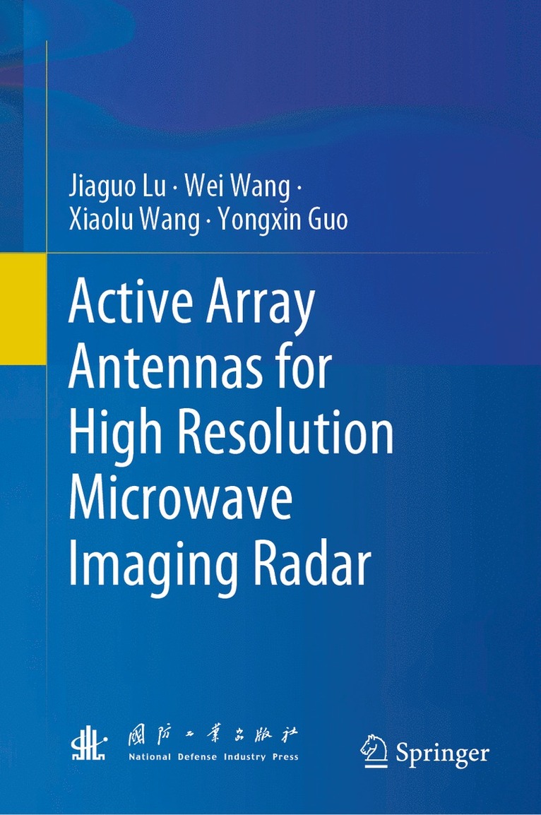 Jiaguo Lu, Wei Wang, Xiaolu Wang, Yongxin Guo - Active Array Antennas for High Resolution Microwave Imaging Radar, Inbunden