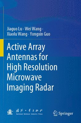 Active Array Antennas for High Resolution Microwave Imaging Radar 1