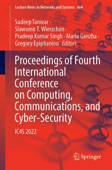 Sudeep Tanwar, Slawomir T. Wierzchon, Pradeep Kumar Singh, Maria Ganzha, Gregory Epiphaniou - Proceedings of Fourth International Conference on Computing, Communications, and Cyber-Security, Häftad