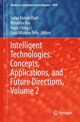 Intelligent Technologies: Concepts, Applications, and Future Directions, Volume 2 1