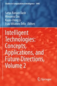 bokomslag Intelligent Technologies: Concepts, Applications, and Future Directions, Volume 2