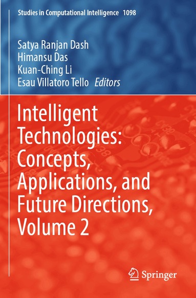 Satya Ranjan Dash, Himansu Das, Kuan-Ching Li, Esau Villatoro Tello - Intelligent Technologies: Concepts, Applications, and Future Directions, Volume 2, Häftad