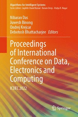 Nibaran Das, Juwesh Binong, Ondrej Krejcar, Debotosh Bhattacharjee - Proceedings of International Conference on Data, Electronics and Computing, Inbunden