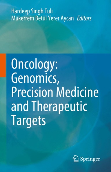 Hardeep Singh Tuli, Mükerrem Betül Yerer Aycan - Oncology: Genomics, Precision Medicine and Therapeutic Targets, Inbunden