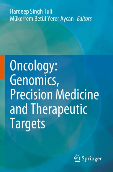 Hardeep Singh Tuli, Mükerrem Betül Yerer Aycan - Oncology: Genomics, Precision Medicine and Therapeutic Targets, Häftad