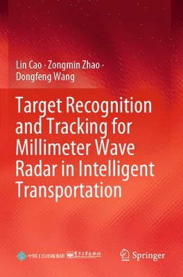 bokomslag Target Recognition and Tracking for Millimeter Wave Radar in Intelligent Transportation