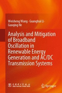 bokomslag Analysis and Mitigation of Broadband Oscillation in Renewable Energy Generation and AC/DC Transmission Systems
