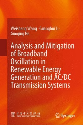 Analysis and Mitigation of Broadband Oscillation in Renewable Energy Generation and AC/DC Transmission Systems 1