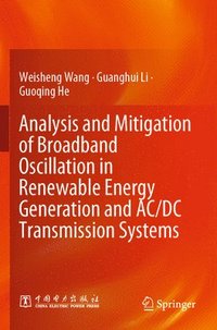 bokomslag Analysis and Mitigation of Broadband Oscillation in Renewable Energy Generation and AC/DC Transmission Systems