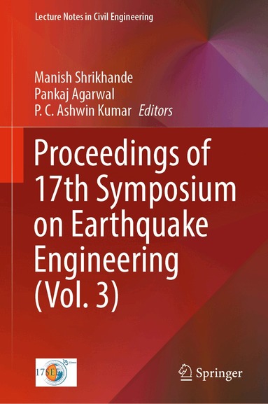 Manish Shrikhande, Pankaj Agarwal, P. C. Ashwin Kumar - Proceedings of 17th Symposium on Earthquake Engineering (Vol. 3), Inbunden