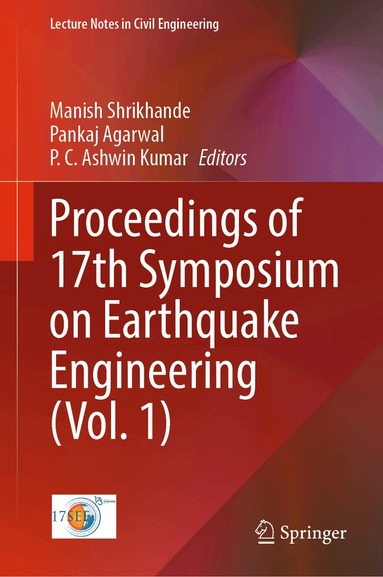 Manish Shrikhande, Pankaj Agarwal, P. C. Ashwin Kumar - Proceedings of 17th Symposium on Earthquake Engineering (Vol. 1), Inbunden