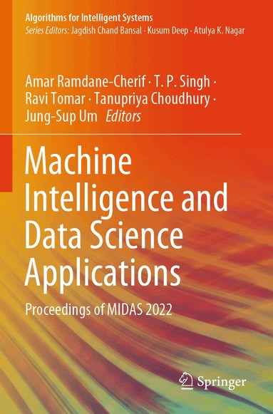 Amar Ramdane-Cherif, T. P. Singh, Ravi Tomar, Tanupriya Choudhury, Jung-Sup Um - Machine Intelligence and Data Science Applications, Häftad