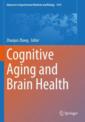Zhanjun Zhang - Cognitive Aging and Brain Health, Häftad