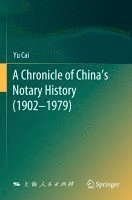 bokomslag A Chronicle of Chinas Notary History (19021979)