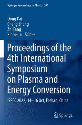 Dong Dai, Cheng Zhang, Zhi Fang, Xinpei Lu - Proceedings of the 4th International Symposium on Plasma and Energy Conversion, Häftad