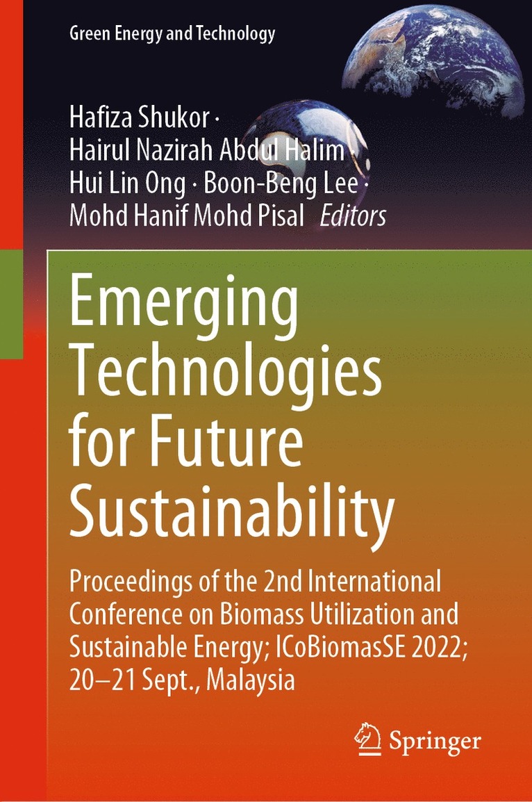 Hafiza Shukor, Hairul Nazirah Abdul Halim, Hui Lin Ong, Boon-Beng Lee, Mohd Hanif Mohd Pisal - Emerging Technologies for Future Sustainability, Inbunden