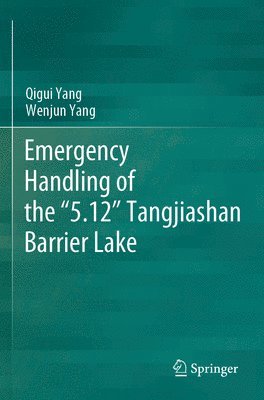 bokomslag Emergency Handling of the "5.12" Tangjiashan Barrier Lake