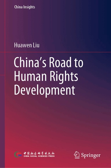 Huawen Liu - China’s Road to Human Rights Development, Inbunden