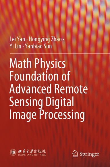 bokomslag Math Physics Foundation of Advanced Remote Sensing Digital Image Processing