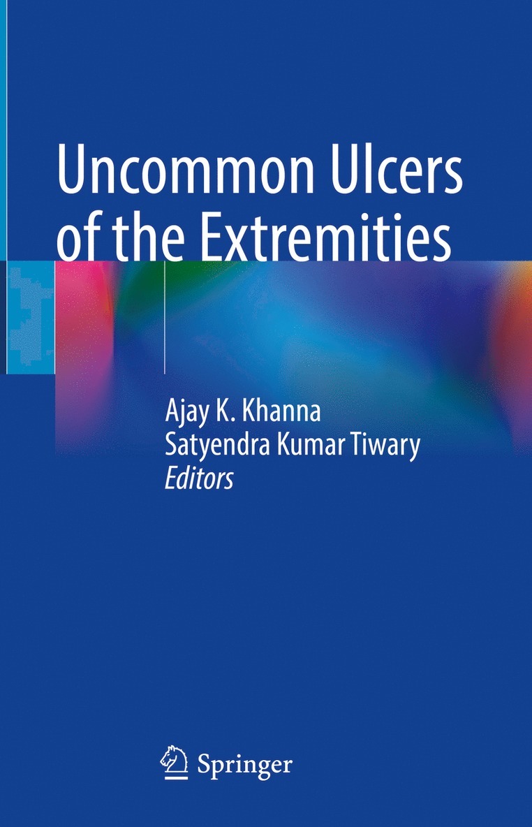 Ajay K. Khanna, Satyendra Kumar Tiwary - Uncommon Ulcers of the Extremities, Inbunden