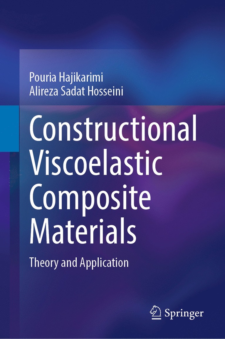Pouria Hajikarimi, Alireza Sadat Hosseini - Constructional Viscoelastic Composite Materials, Inbunden